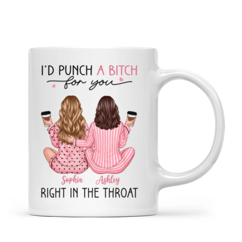 Besties In Pink Pajamas, I'd Punch A Bitch For You Personalized Mug, Funny Christmas, New Year Gift, Galentine's Day Gift For Best Friends - Image 11