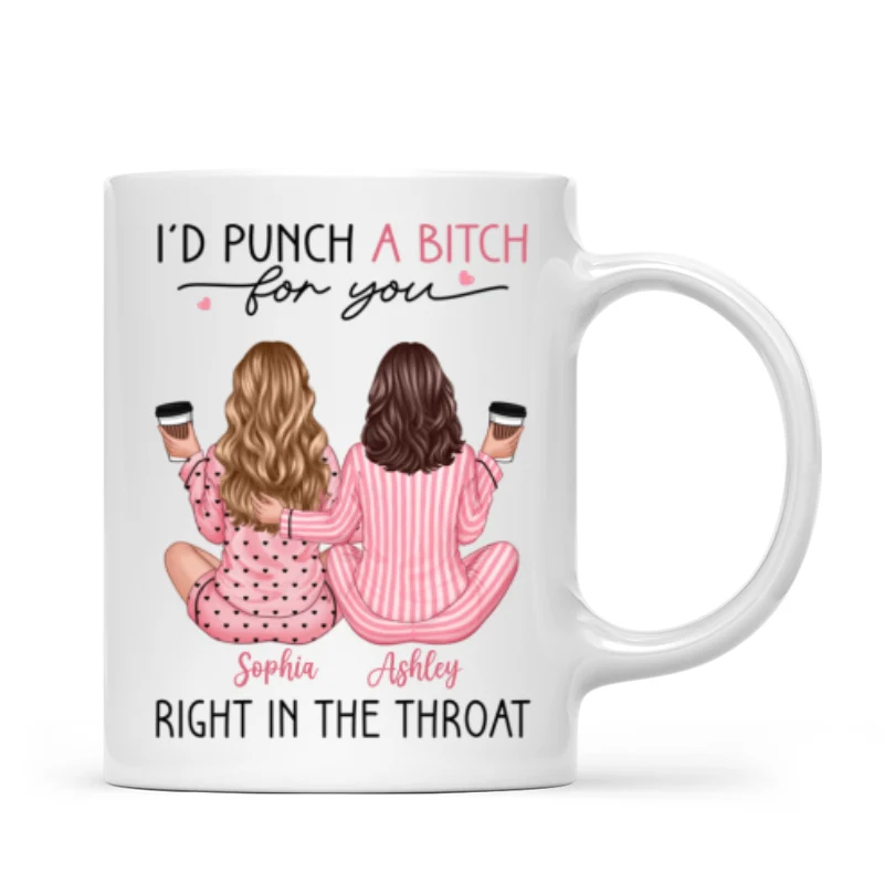 Besties In Pink Pajamas, I'd Punch A Bitch For You Personalized Mug, Funny Christmas, New Year Gift, Galentine's Day Gift For Best Friends - Image 8