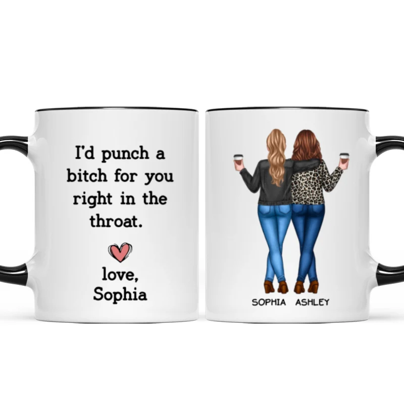 I'd Punch A Bitch For You Besties Best Friend Gift Cup, Friendship Personalized Mug - Image 10