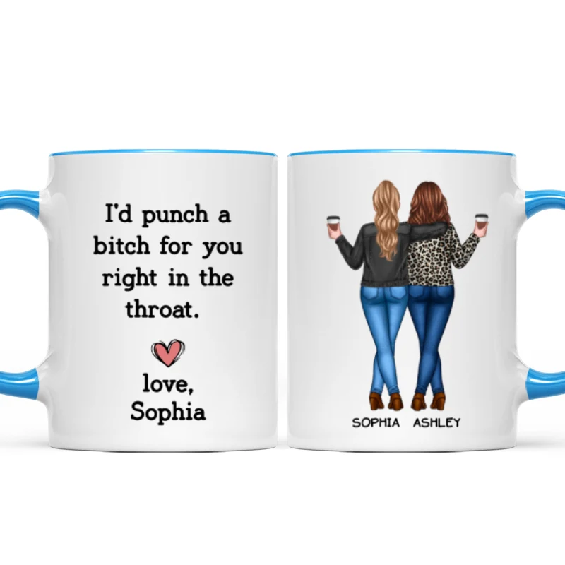 I'd Punch A Bitch For You Besties Best Friend Gift Cup, Friendship Personalized Mug - Image 13