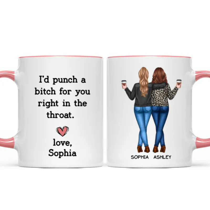 I'd Punch A Bitch For You Besties Best Friend Gift Cup, Friendship Personalized Mug - Image 14