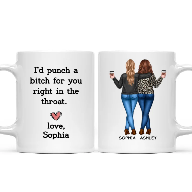 I'd Punch A Bitch For You Besties Best Friend Gift Cup, Friendship Personalized Mug - Image 18