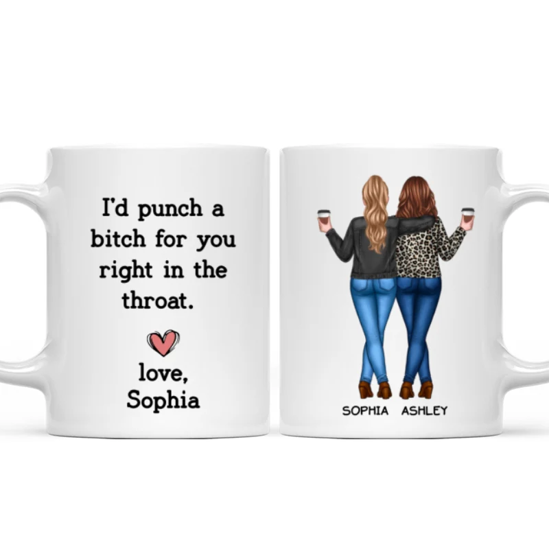 I'd Punch A Bitch For You Besties Best Friend Gift Cup, Friendship Personalized Mug - Image 9