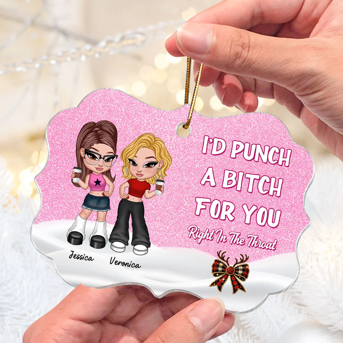 I'd Punch A Bitch For You Besties Gift Christmas Gift Personalized Acrylic Ornament - Image 2