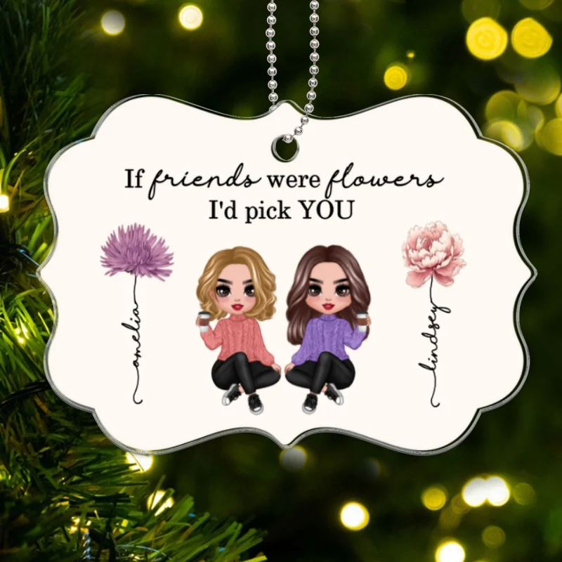 If Friends Sisters Were Flowers I'd Pick You Birth Month Flowers Personalized Acrylic Ornament, Gift For Best Friends, Besties, BFF, Sisters - Image 7