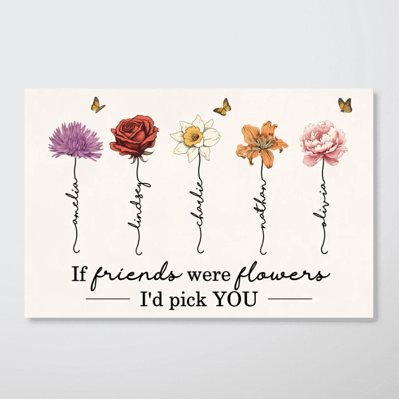 If Friends Sisters Were Flowers I'd Pick You Birth Month Flowers Personalized Poster, Gift For Best Friends, Besties, BFF, Sisters - Image 7