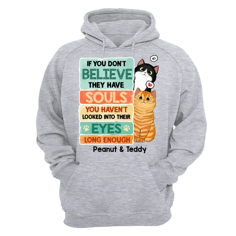 If You Don‘t Believe They Have Souls Look Into Their Eyes Peeking Cat Personalized Shirt - Image 14