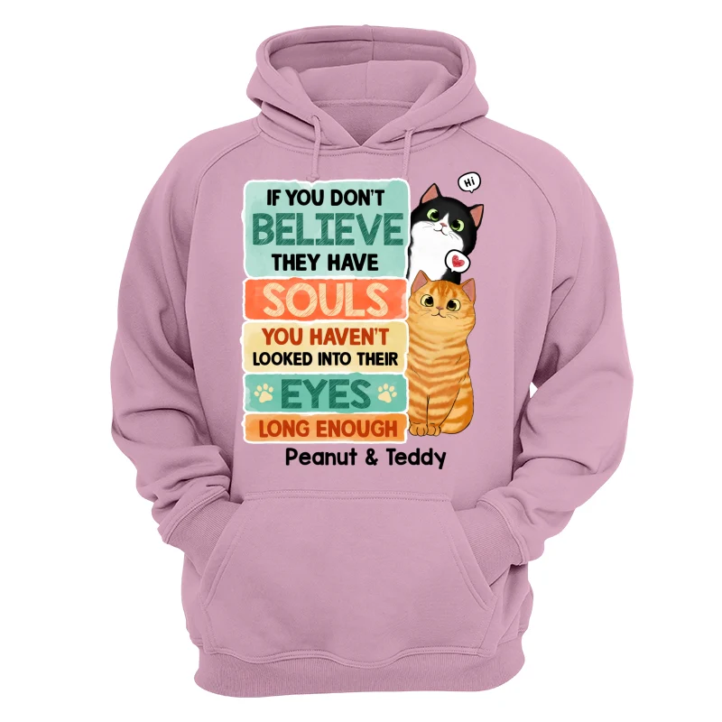 If You Don‘t Believe They Have Souls Look Into Their Eyes Peeking Cat Personalized Shirt - Image 15