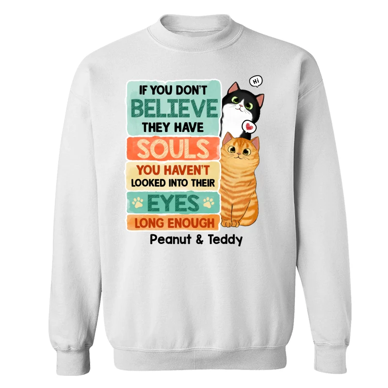 If You Don‘t Believe They Have Souls Look Into Their Eyes Peeking Cat Personalized Shirt - Image 17
