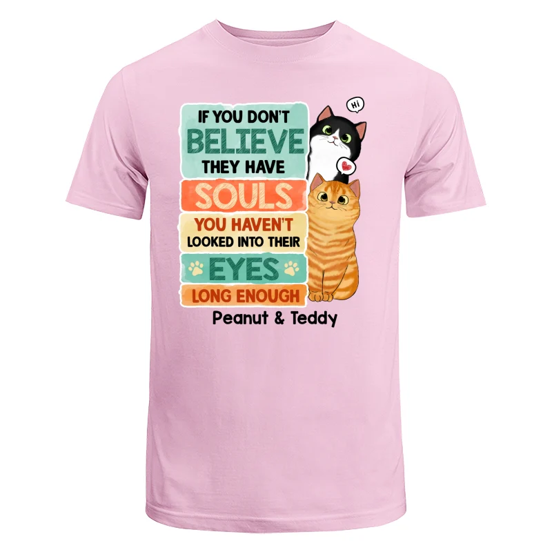 If You Don‘t Believe They Have Souls Look Into Their Eyes Peeking Cat Personalized Shirt - Image 7