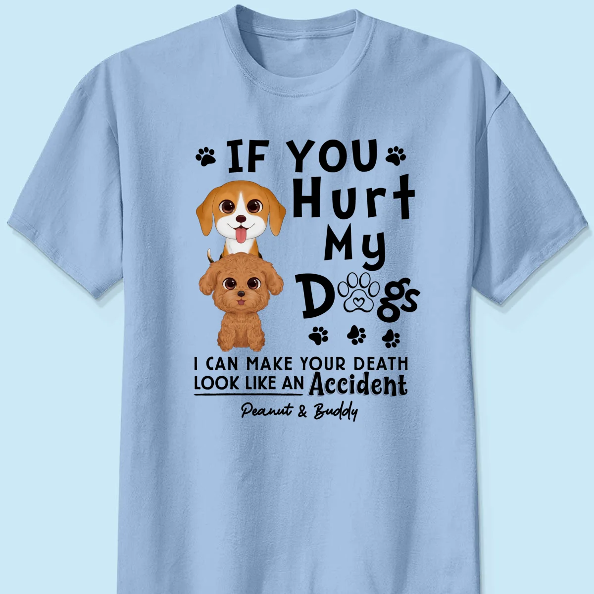 If You Hurt My Dogs Gift For Dog Mom Dog Dad Personalized Shirt - Image 10