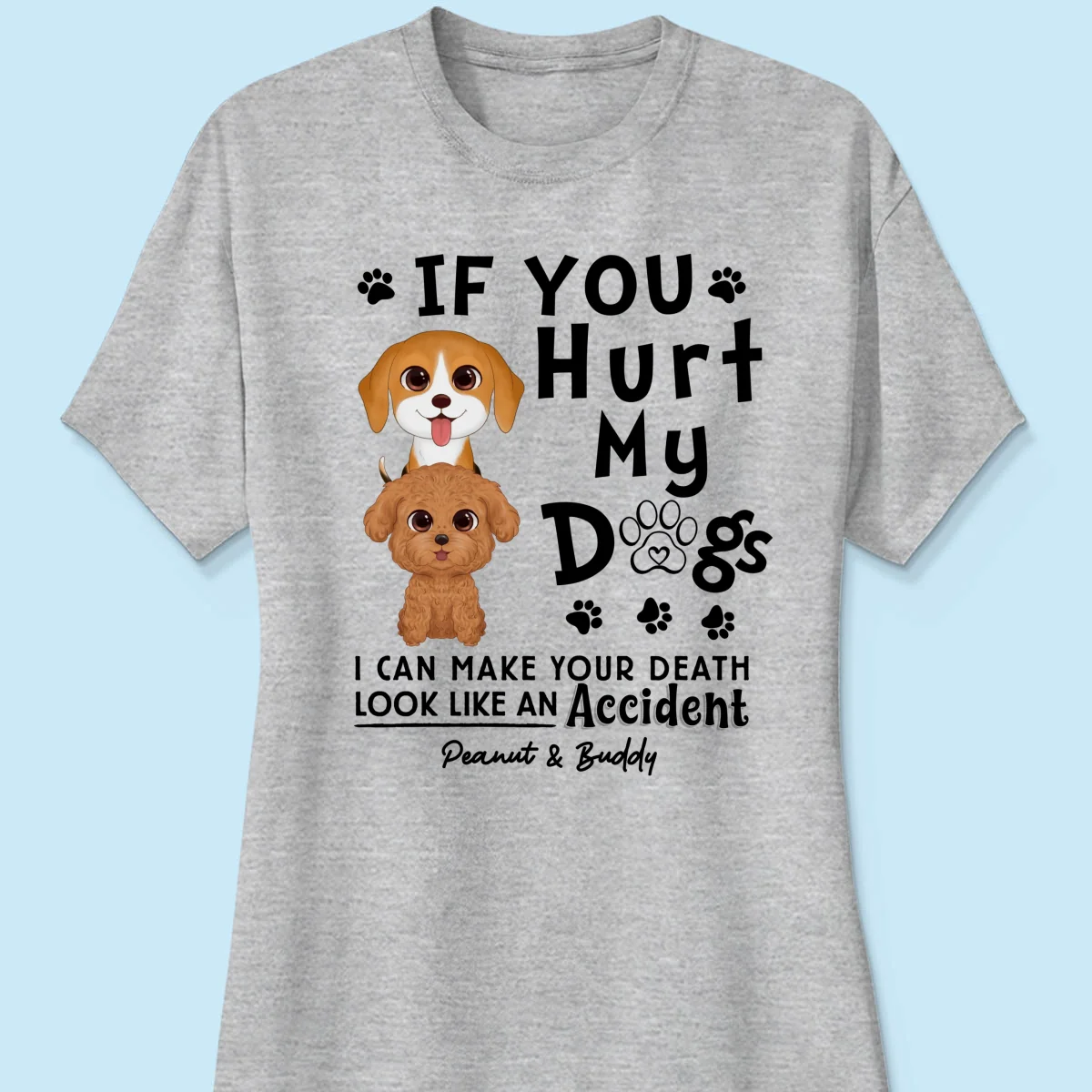 If You Hurt My Dogs Gift For Dog Mom Dog Dad Personalized Shirt - Image 11
