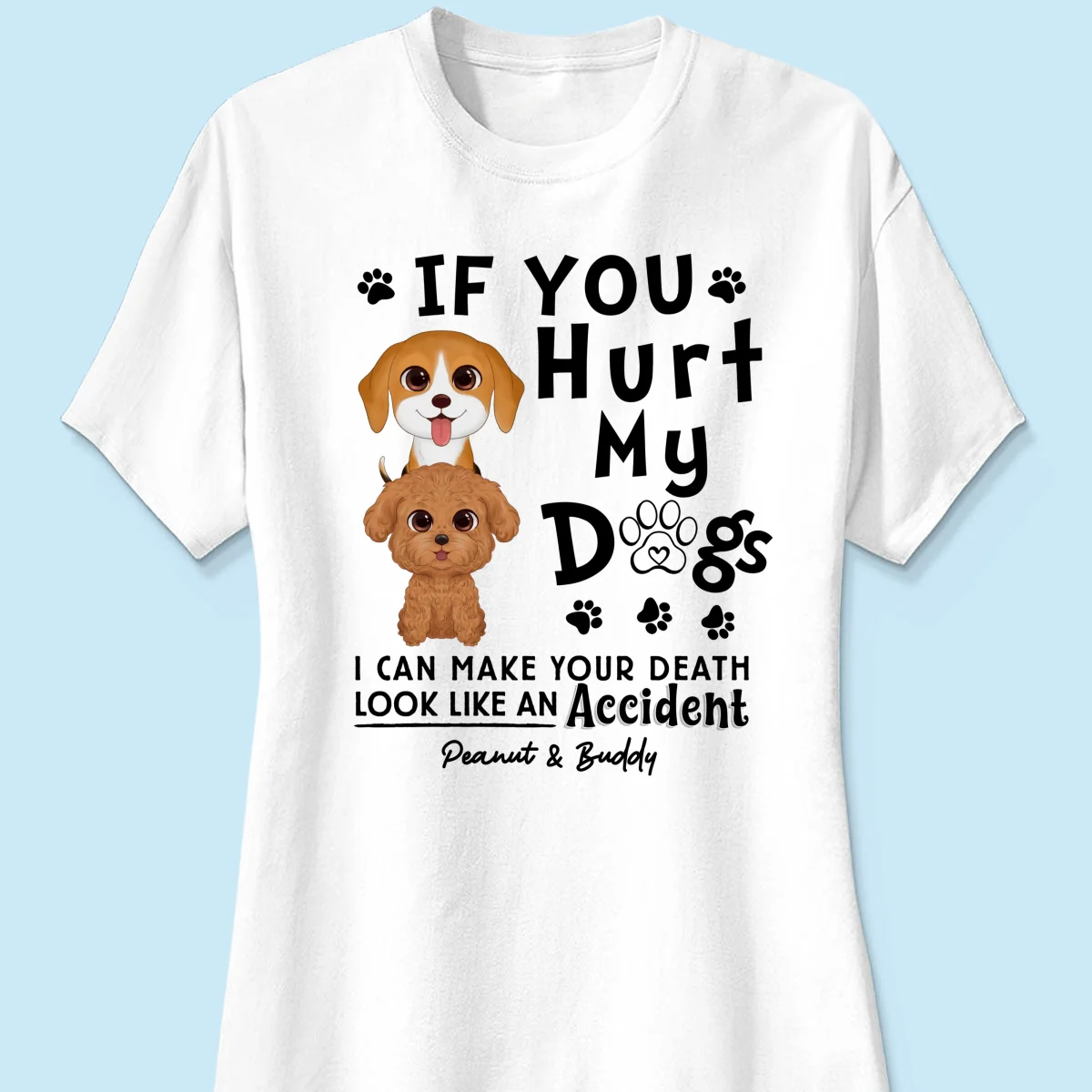 If You Hurt My Dogs Gift For Dog Mom Dog Dad Personalized Shirt - Image 12