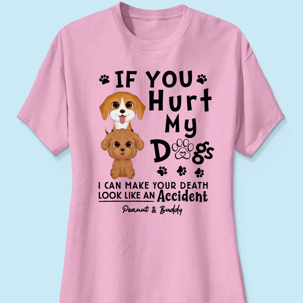 If You Hurt My Dogs Gift For Dog Mom Dog Dad Personalized Shirt - Image 13