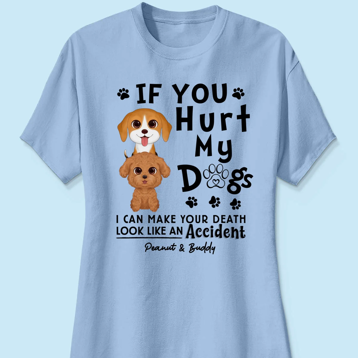 If You Hurt My Dogs Gift For Dog Mom Dog Dad Personalized Shirt - Image 14
