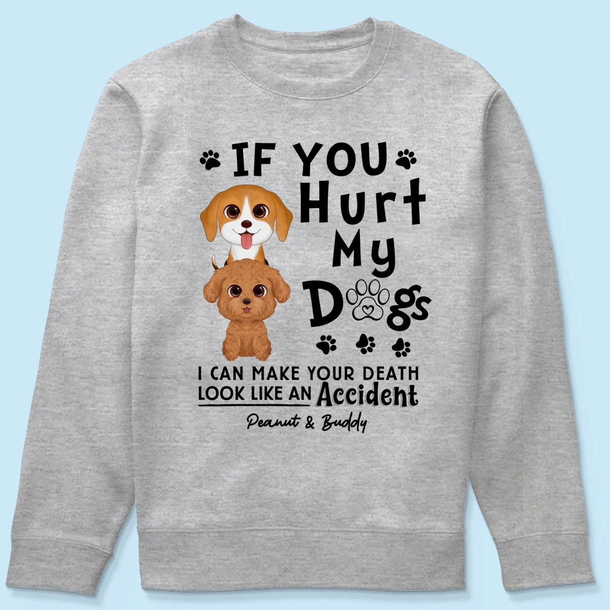 If You Hurt My Dogs Gift For Dog Mom Dog Dad Personalized Shirt - Image 19
