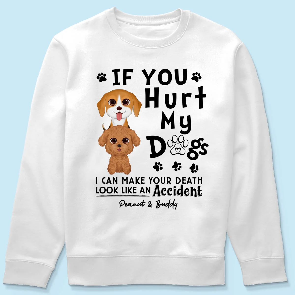 If You Hurt My Dogs Gift For Dog Mom Dog Dad Personalized Shirt - Image 20