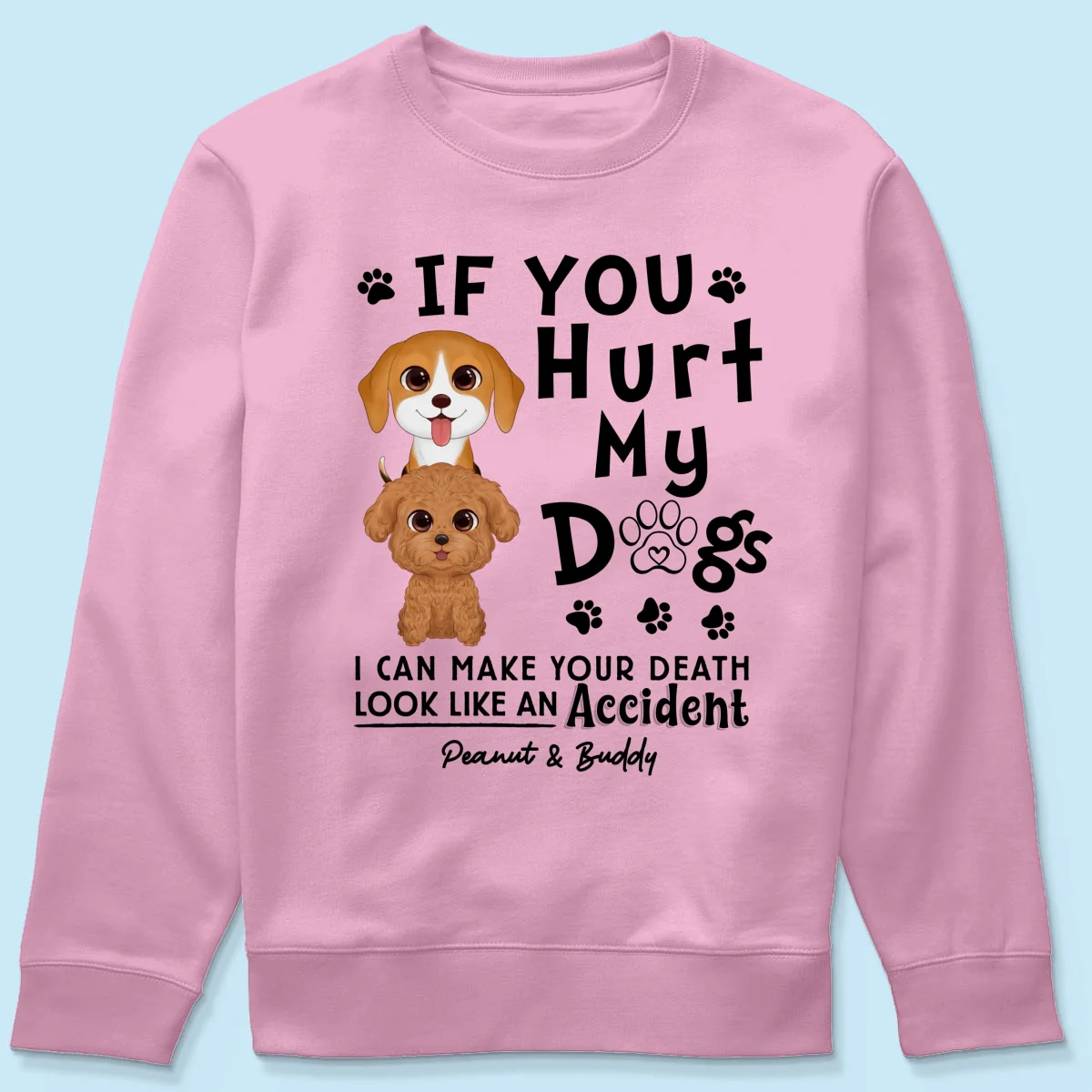 If You Hurt My Dogs Gift For Dog Mom Dog Dad Personalized Shirt - Image 21