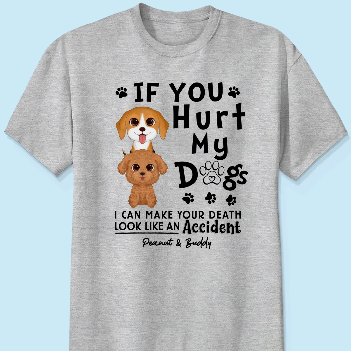 If You Hurt My Dogs Gift For Dog Mom Dog Dad Personalized Shirt - Image 7