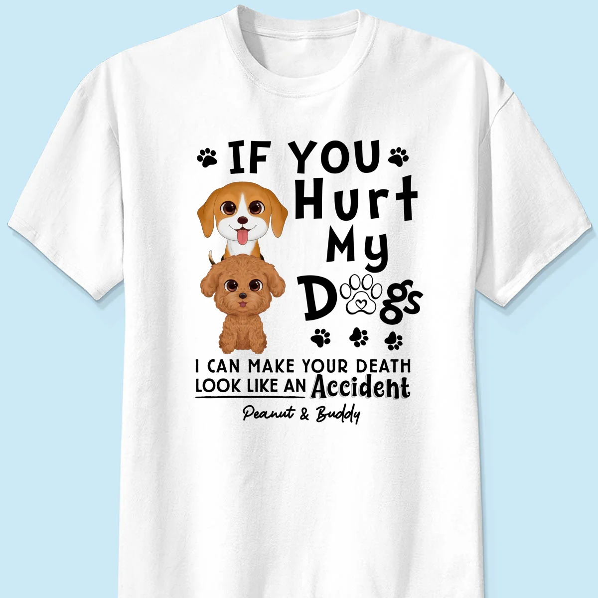 If You Hurt My Dogs Gift For Dog Mom Dog Dad Personalized Shirt - Image 8