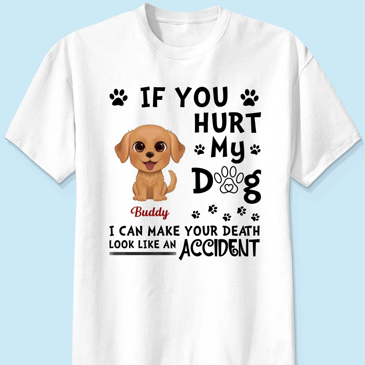 If You Hurt My Watercolor Cute Dogs Personalized Shirt - Image 7