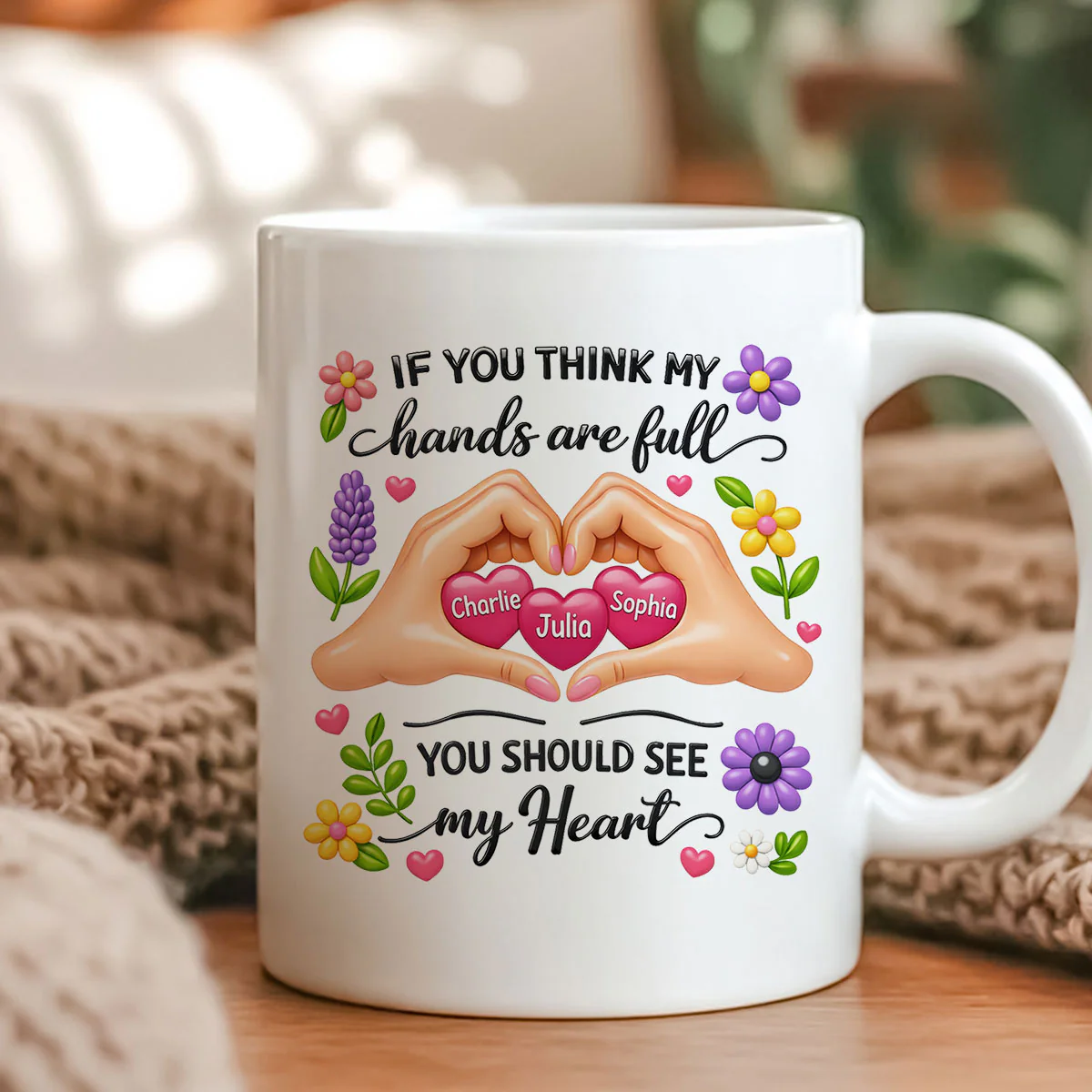 If You Think My Hands Are Full You Should See My Heart - Personalized Mug - Image 2