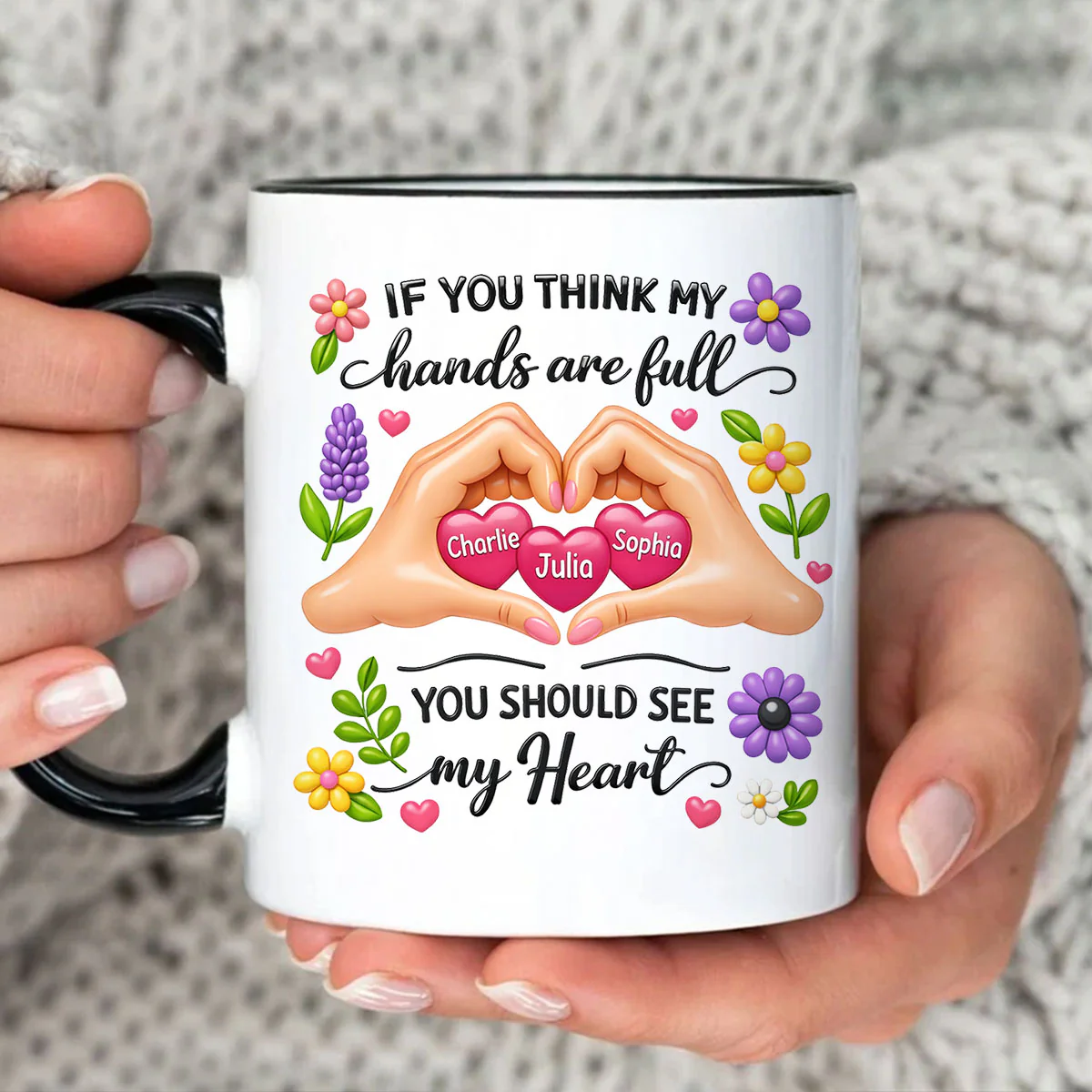 If You Think My Hands Are Full You Should See My Heart - Personalized Mug - Image 7