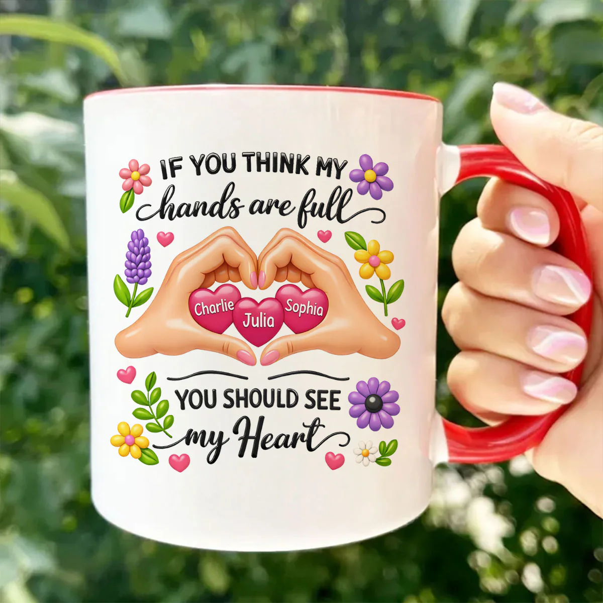 If You Think My Hands Are Full You Should See My Heart - Personalized Mug - Image 8