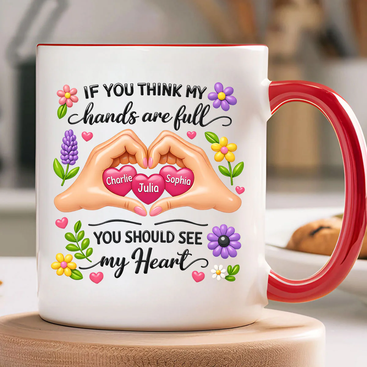 If You Think My Hands Are Full You Should See My Heart - Personalized Mug - Image 9