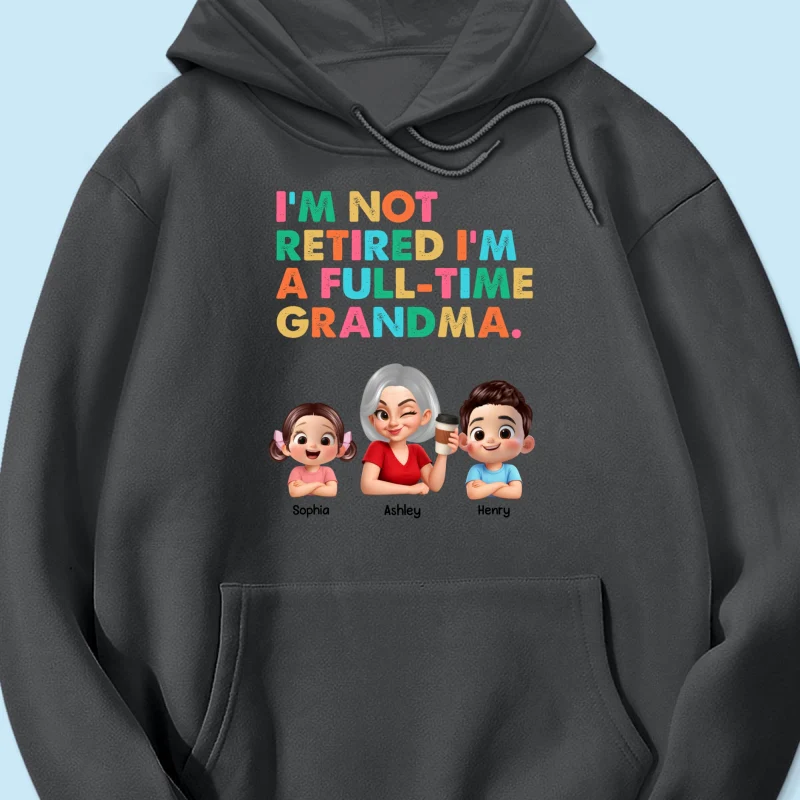 I'm Not Retired I'm A Full Time Grandma - Personalized Shirt - Retirement Gift for Grandma, Mom, Wife - Image 57