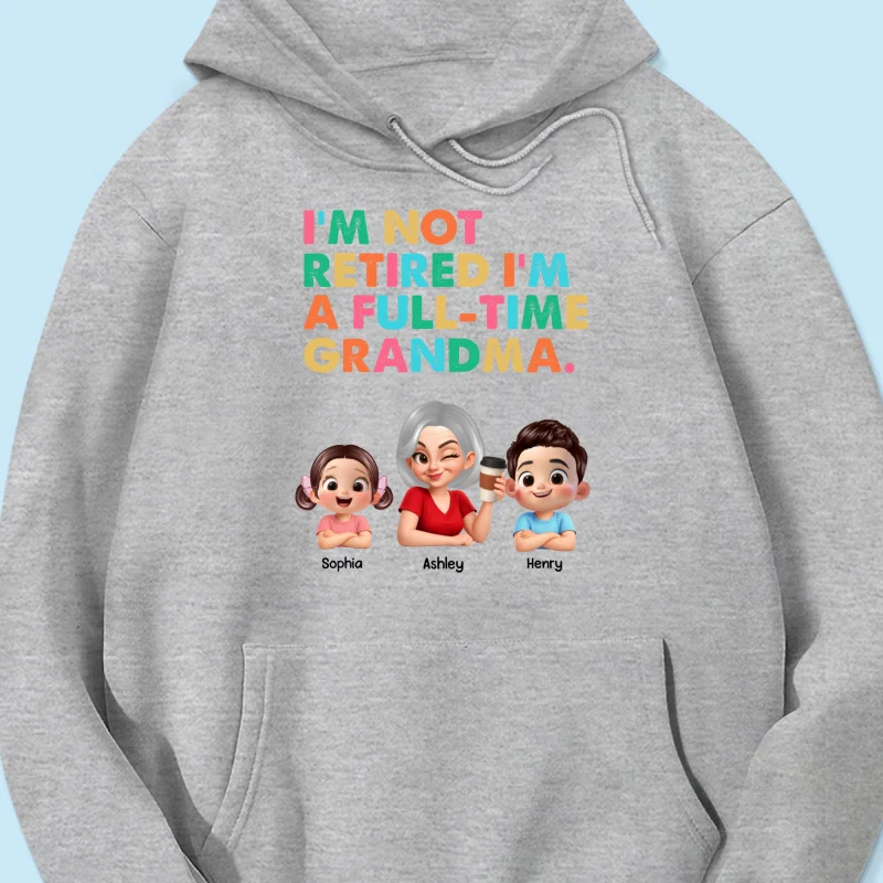 I'm Not Retired I'm A Full Time Grandma - Personalized Shirt - Retirement Gift for Grandma, Mom, Wife - Image 64