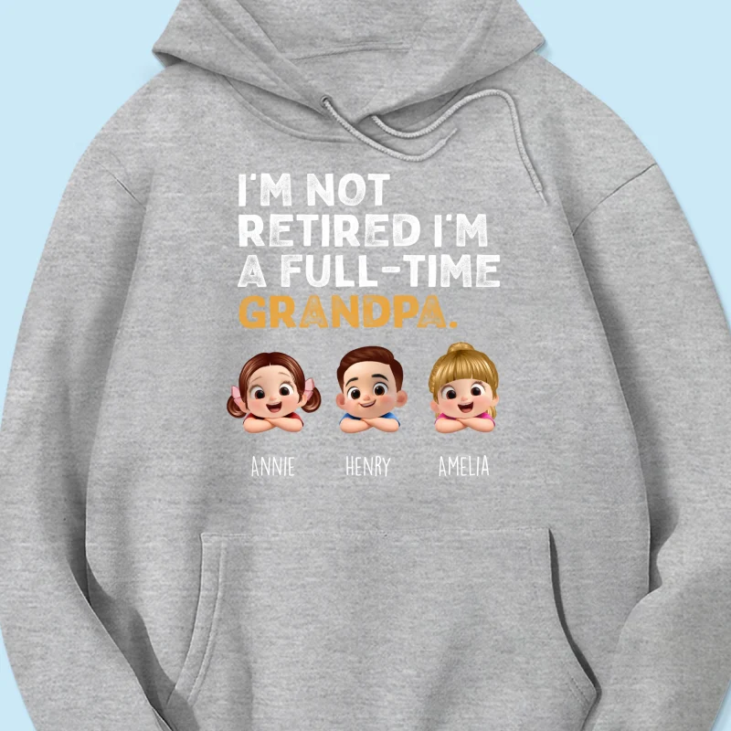 I'm Not Retired I'm A Full Time Grandpa - Personalized Shirt - Retirement Gift for Grandpa, Dad, Husband - Image 53