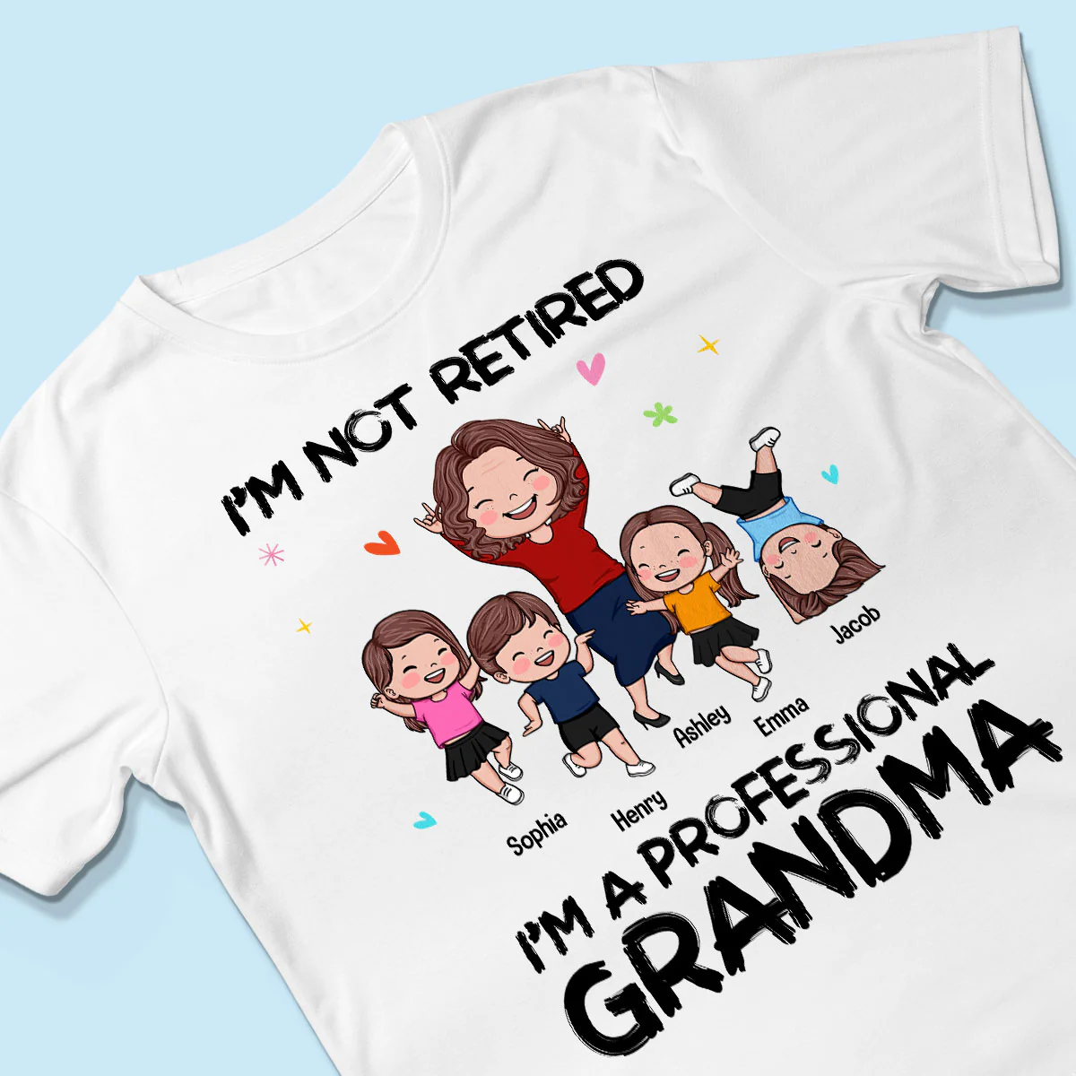 I'm Not Retired I'm A Professional Grandma Happy Grandma Grandkids Personalized Shirt - Image 7