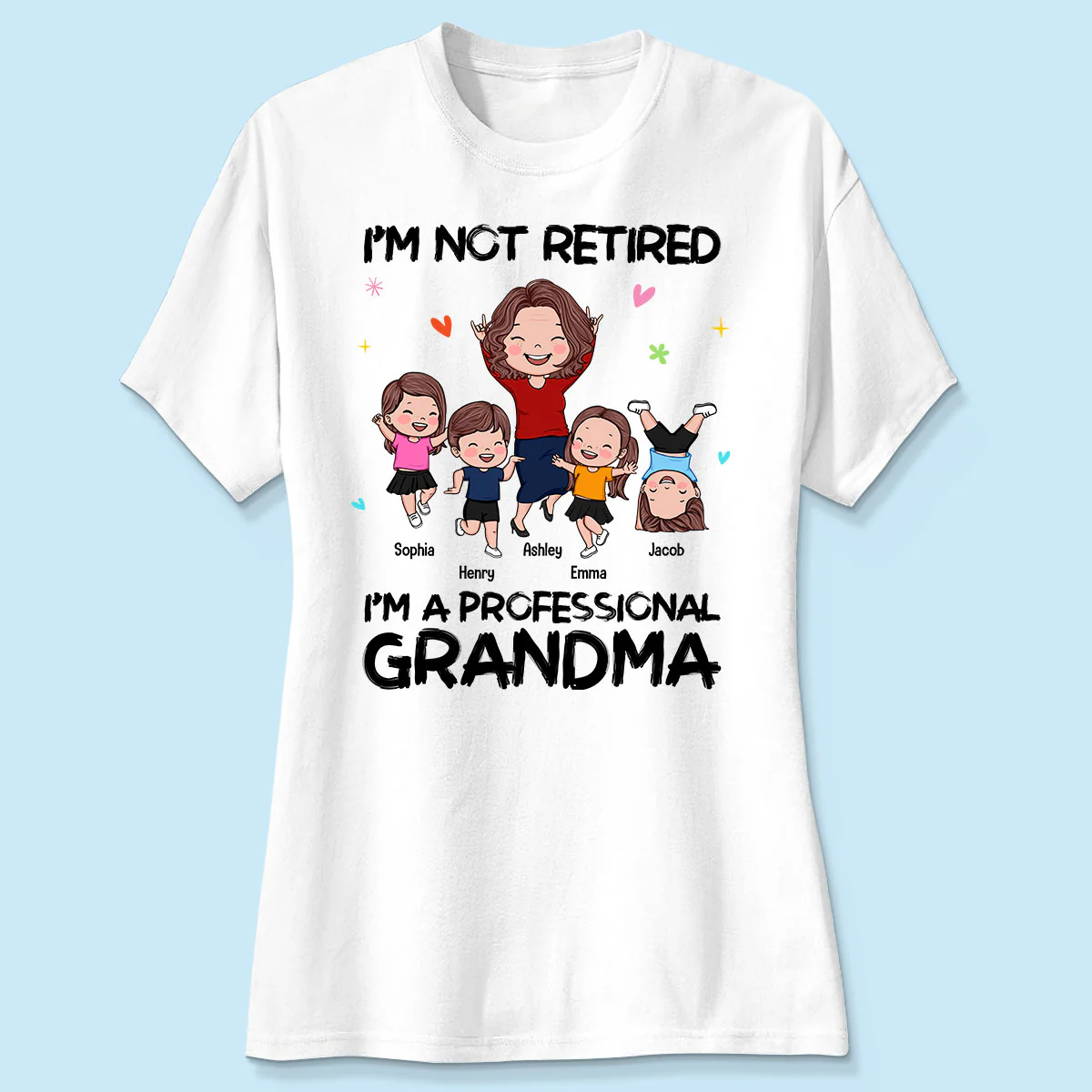 I'm Not Retired I'm A Professional Grandma Happy Grandma Grandkids Personalized Shirt - Image 8
