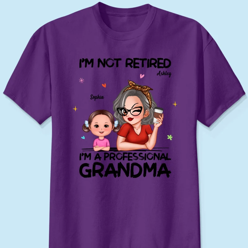 I'm Not Retired I'm A Professional Grandma - Personalized Shirt - Retirement Gift For Grandma - Image 13