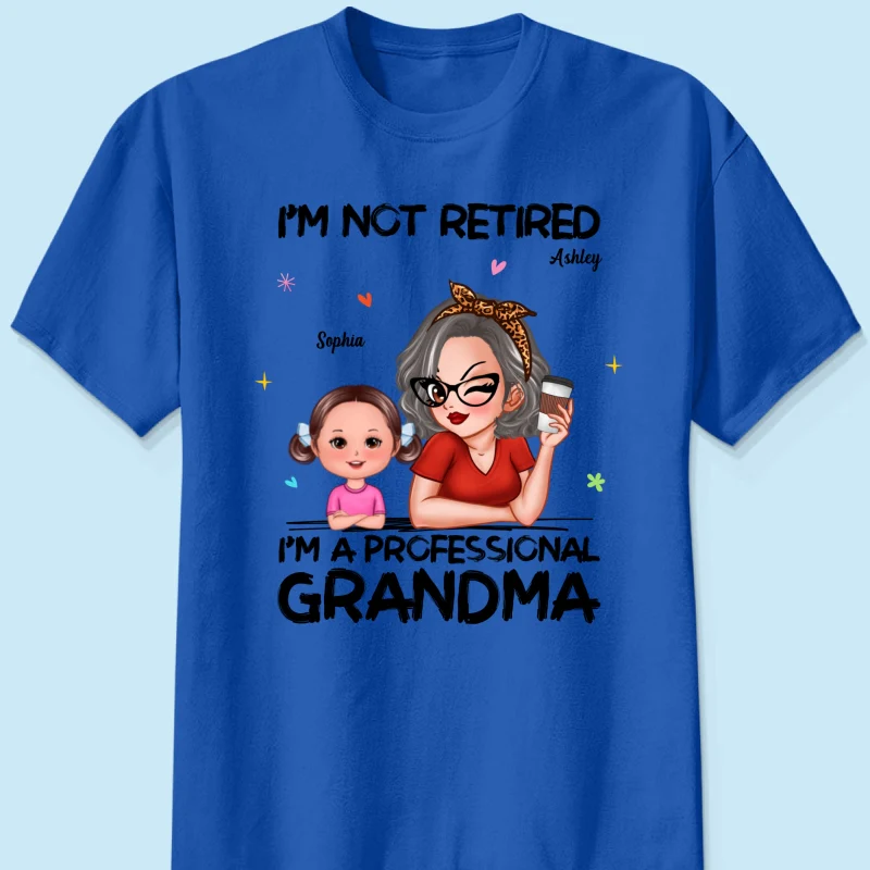 I'm Not Retired I'm A Professional Grandma - Personalized Shirt - Retirement Gift For Grandma - Image 15