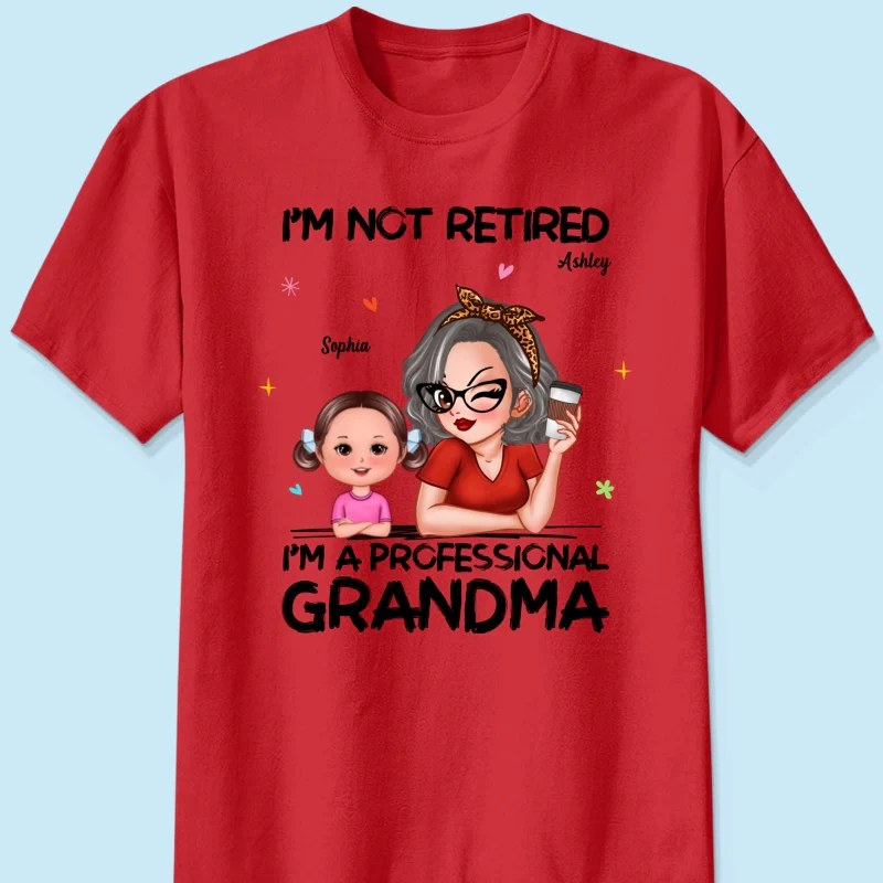 I'm Not Retired I'm A Professional Grandma - Personalized Shirt - Retirement Gift For Grandma - Image 16
