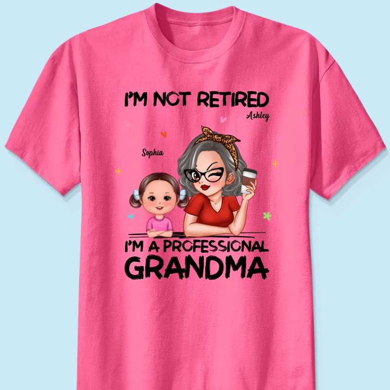 I'm Not Retired I'm A Professional Grandma - Personalized Shirt - Retirement Gift For Grandma - Image 18
