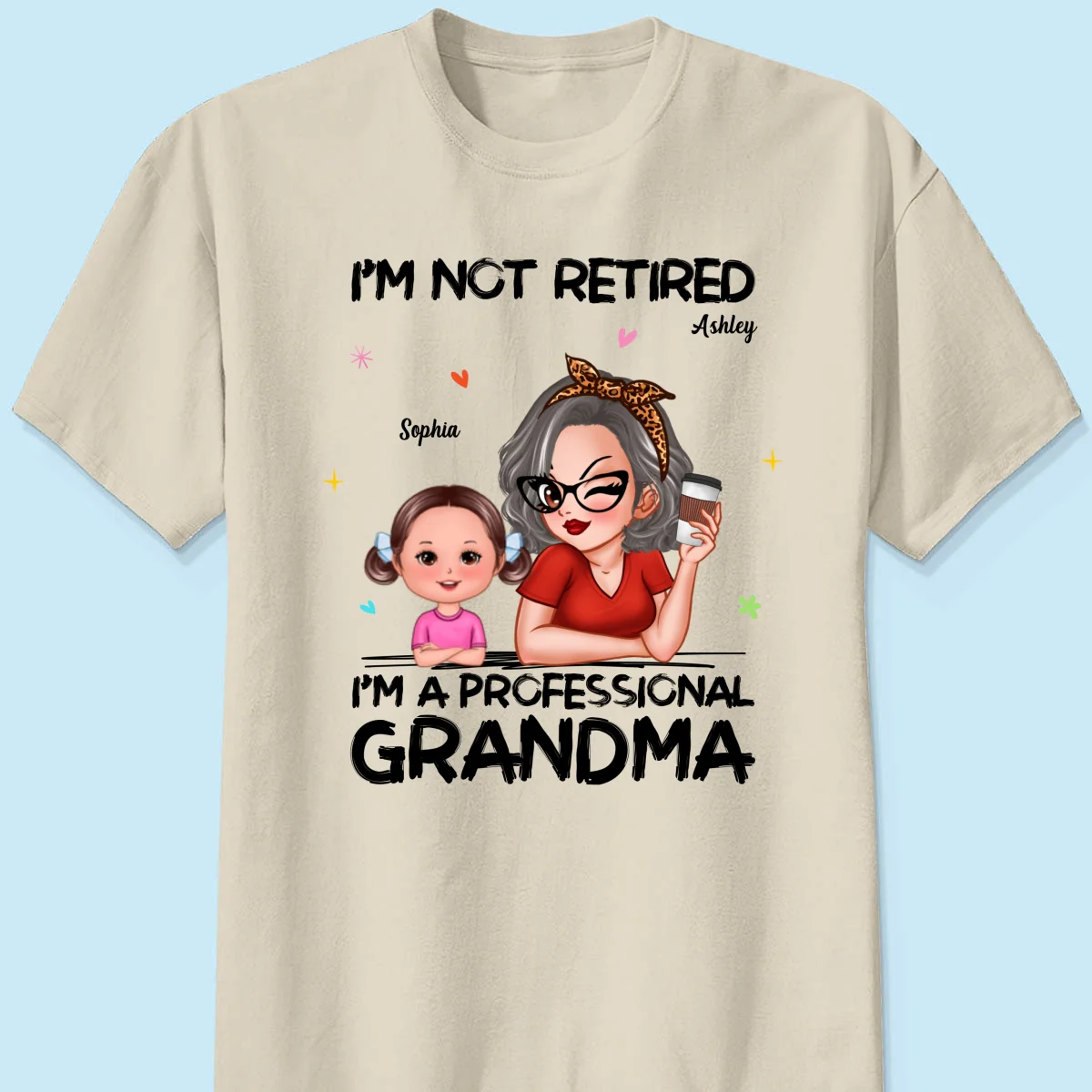 I'm Not Retired I'm A Professional Grandma - Personalized Shirt - Retirement Gift For Grandma - Image 19