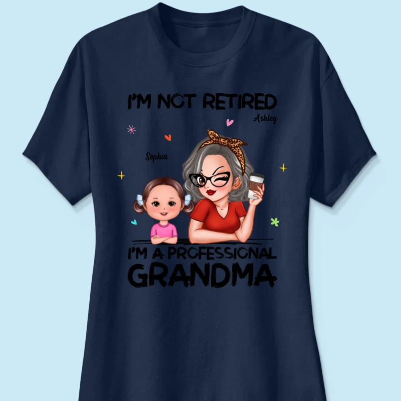 I'm Not Retired I'm A Professional Grandma - Personalized Shirt - Retirement Gift For Grandma - Image 30