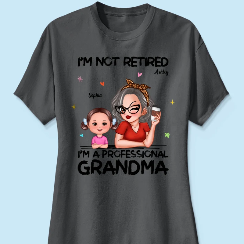 I'm Not Retired I'm A Professional Grandma - Personalized Shirt - Retirement Gift For Grandma - Image 31