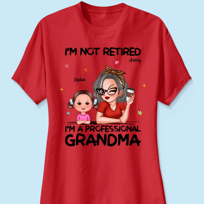 I'm Not Retired I'm A Professional Grandma - Personalized Shirt - Retirement Gift For Grandma - Image 35