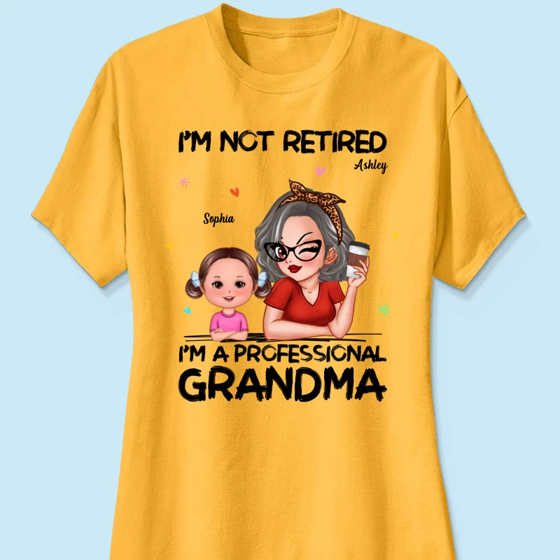 I'm Not Retired I'm A Professional Grandma - Personalized Shirt - Retirement Gift For Grandma - Image 41