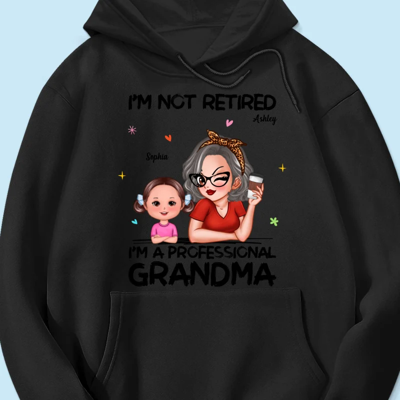 I'm Not Retired I'm A Professional Grandma - Personalized Shirt - Retirement Gift For Grandma - Image 43