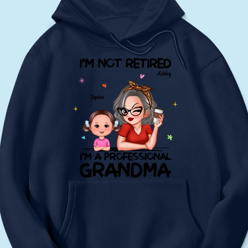 I'm Not Retired I'm A Professional Grandma - Personalized Shirt - Retirement Gift For Grandma - Image 44