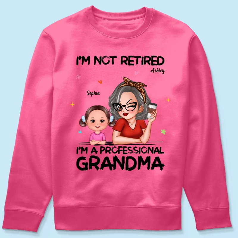 I'm Not Retired I'm A Professional Grandma - Personalized Shirt - Retirement Gift For Grandma - Image 71
