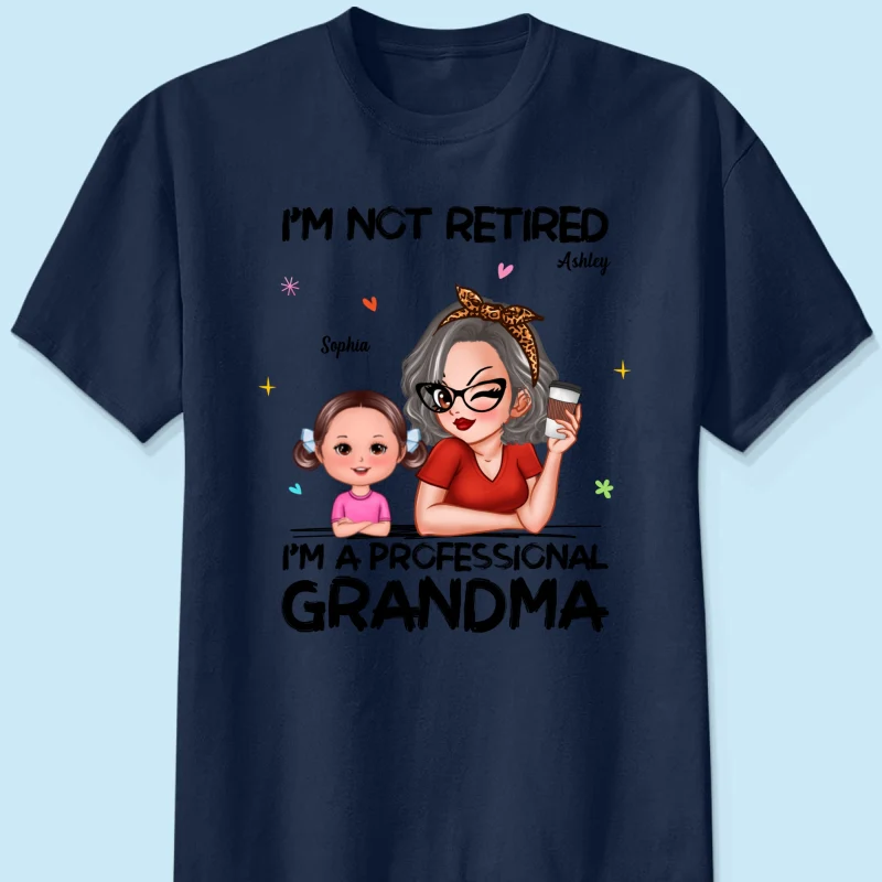 I'm Not Retired I'm A Professional Grandma - Personalized Shirt - Retirement Gift For Grandma - Image 13