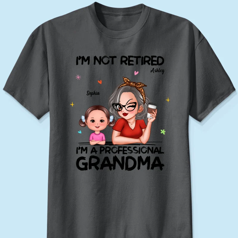 I'm Not Retired I'm A Professional Grandma - Personalized Shirt - Retirement Gift For Grandma - Image 14