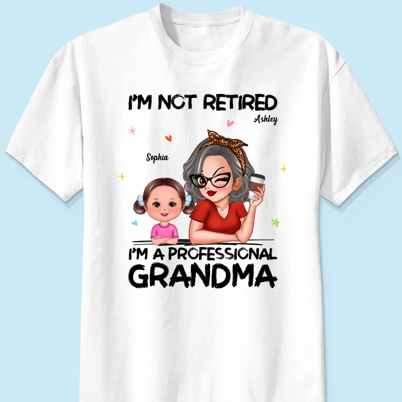 I'm Not Retired I'm A Professional Grandma - Personalized Shirt - Retirement Gift For Grandma - Image 22