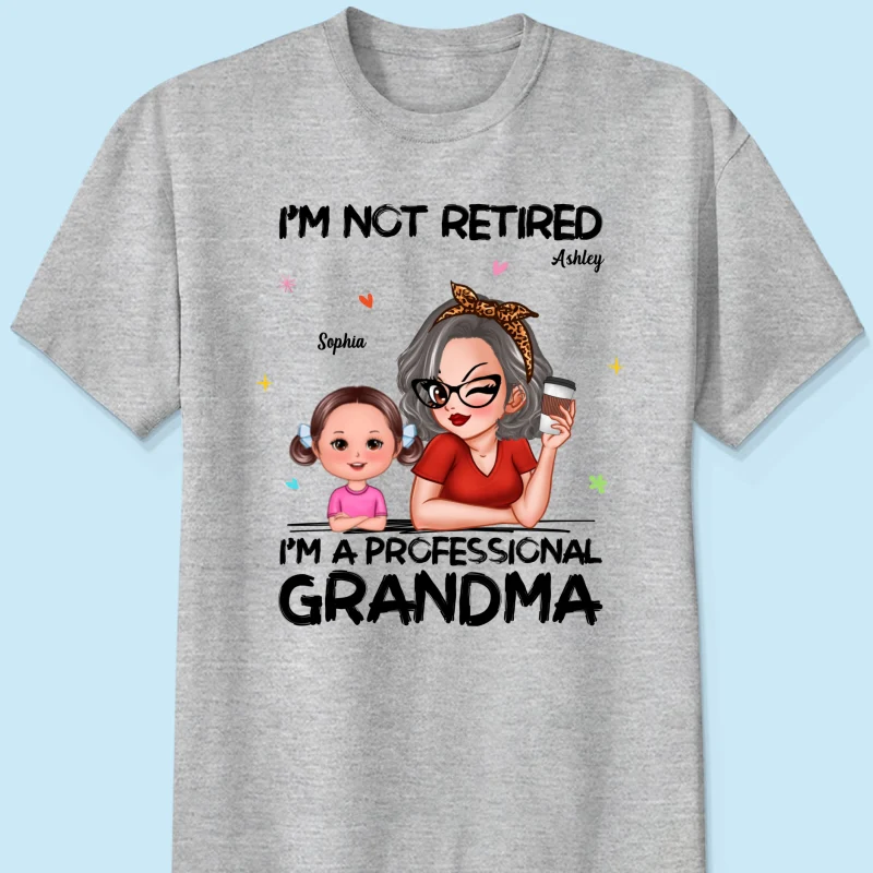 I'm Not Retired I'm A Professional Grandma - Personalized Shirt - Retirement Gift For Grandma - Image 23
